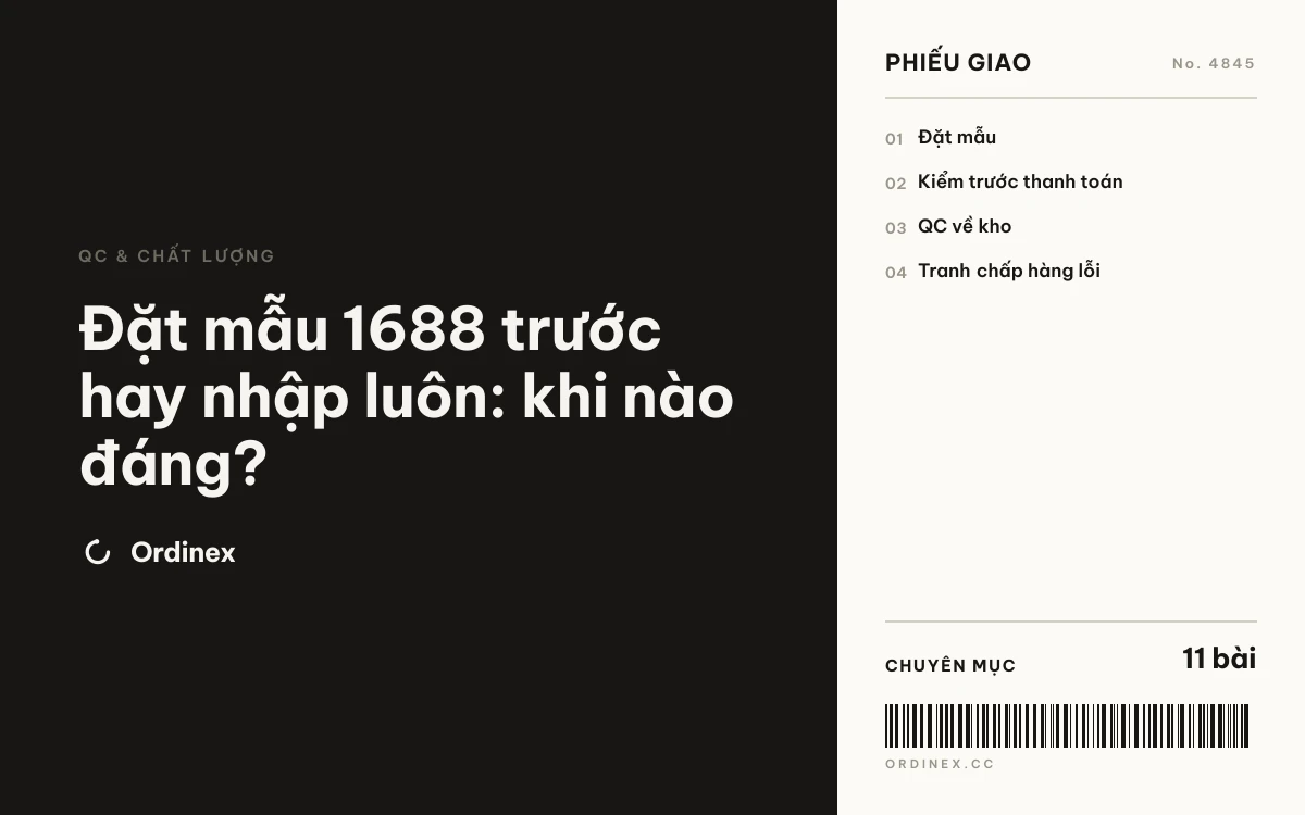 Đặt mẫu 1688 trước hay nhập luôn: khi nào đáng?
