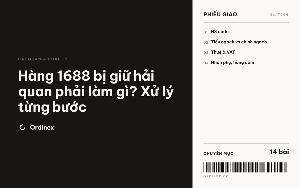 Hàng 1688 bị giữ hải quan phải làm gì? Xử lý từng bước
