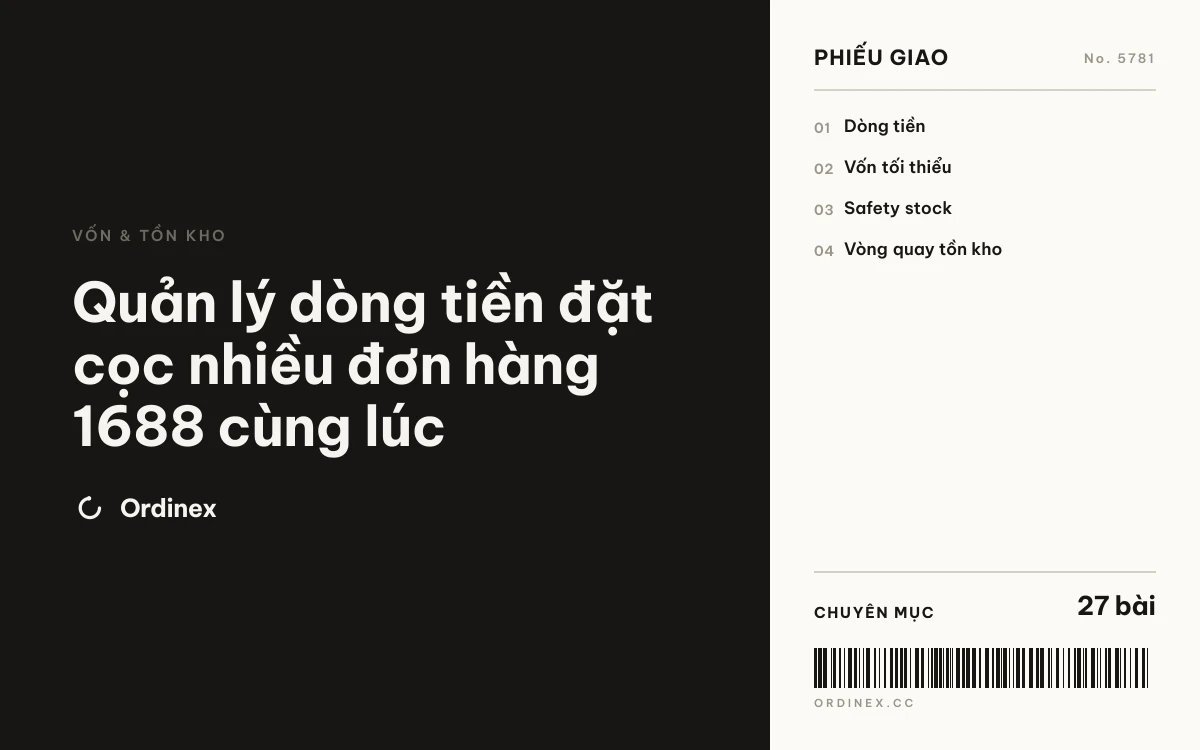 Quản lý dòng tiền đặt cọc nhiều đơn hàng 1688 cùng lúc