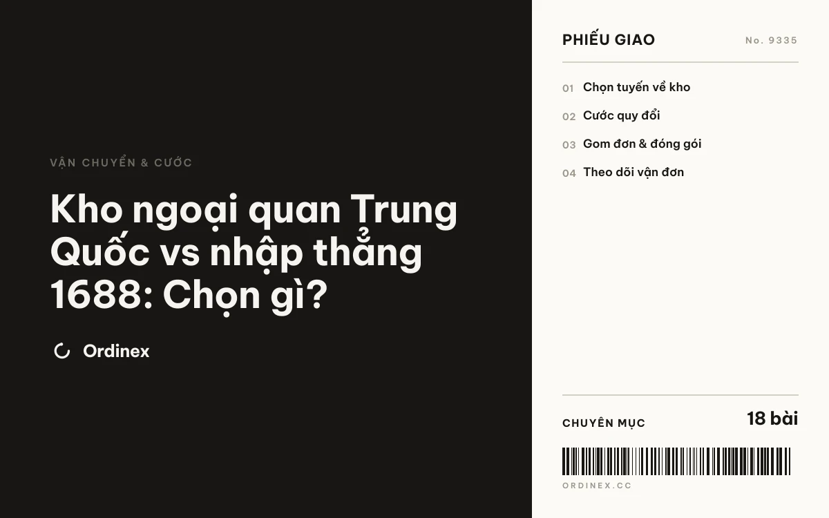 Kho ngoại quan Trung Quốc vs nhập thẳng 1688: Chọn gì?