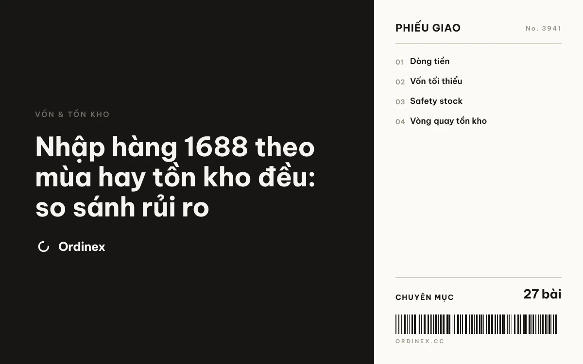 Nhập hàng 1688 theo mùa hay tồn kho đều: so sánh rủi ro