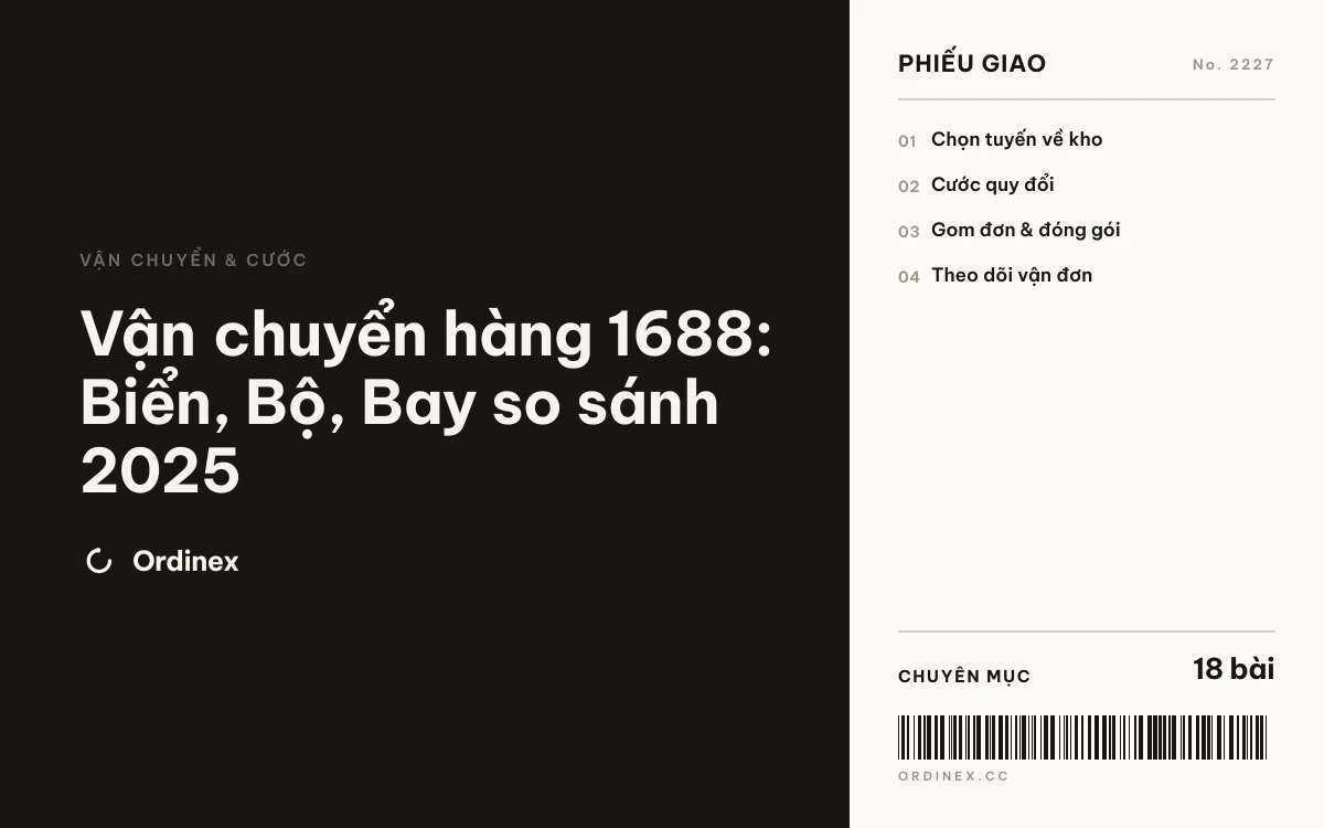 Vận chuyển hàng 1688: Biển, Bộ, Bay so sánh 2025