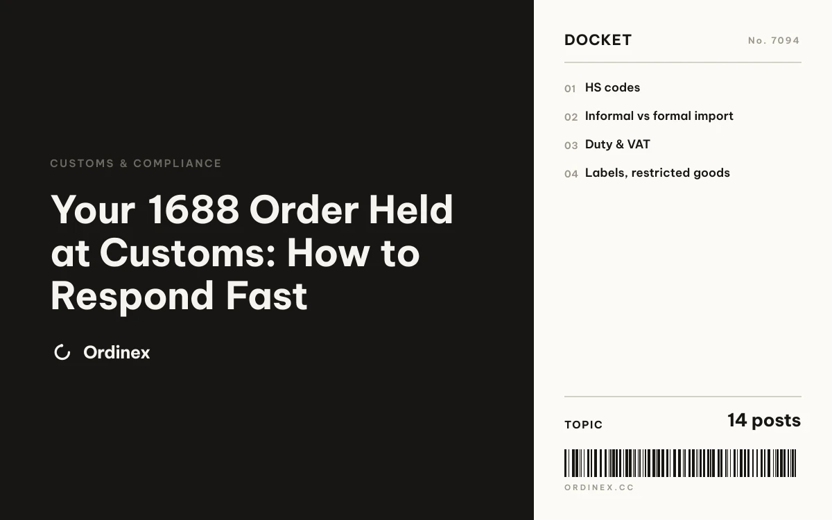 Your 1688 Order Held at Customs: How to Respond Fast