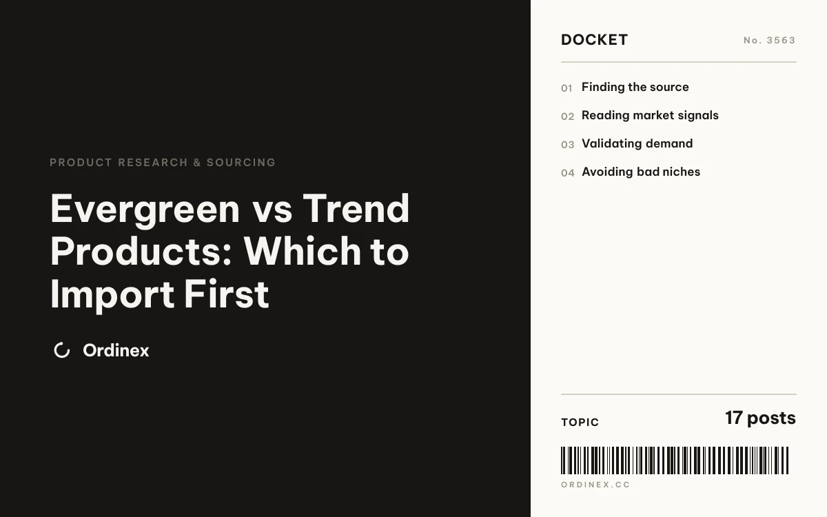 Evergreen vs Trend Products: Which to Import First