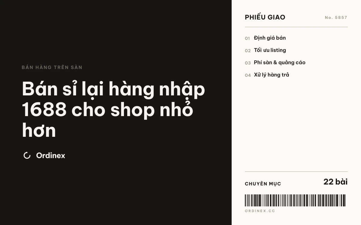 Bán sỉ lại hàng nhập 1688 cho shop nhỏ hơn