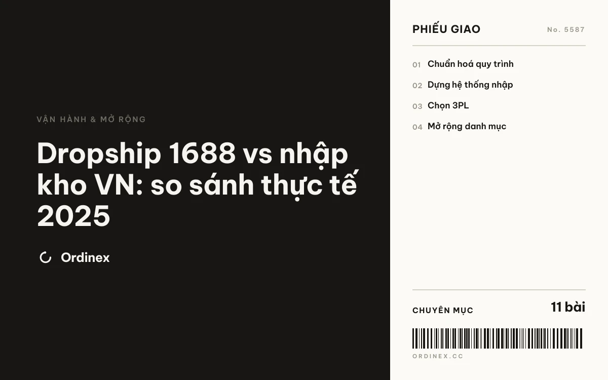 Dropship 1688 vs nhập kho VN: so sánh thực tế 2025