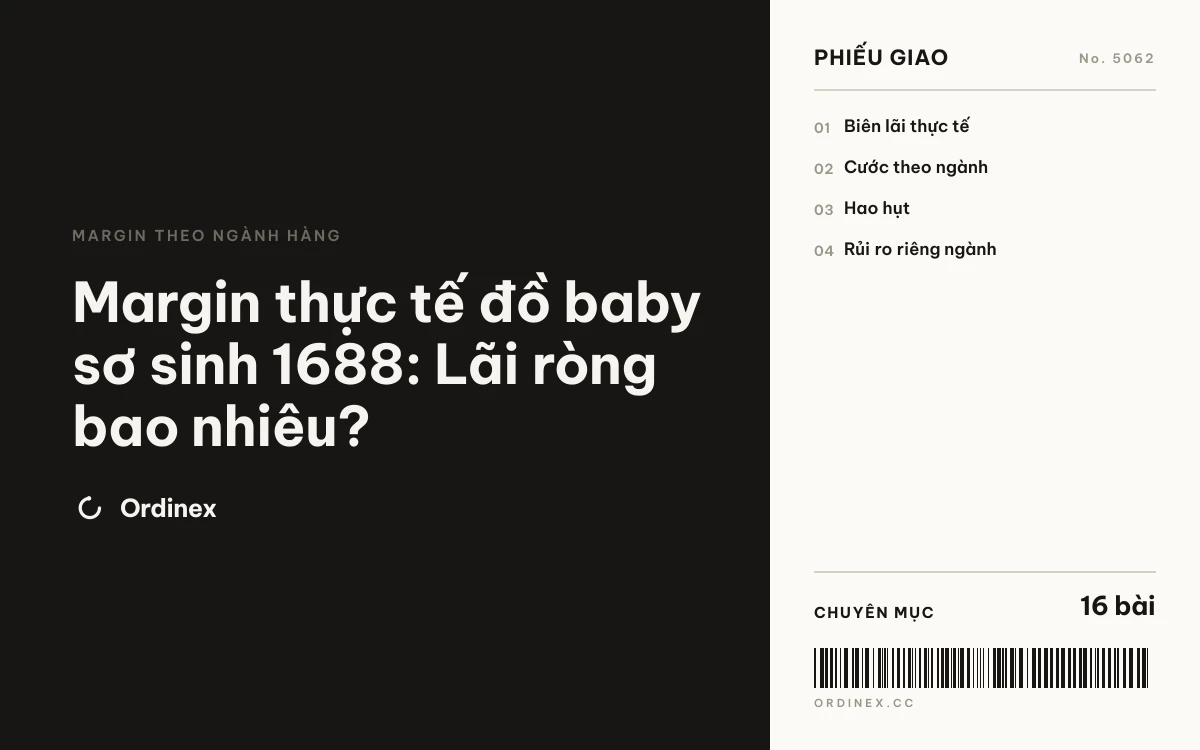 Margin thực tế đồ baby sơ sinh 1688: Lãi ròng bao nhiêu?