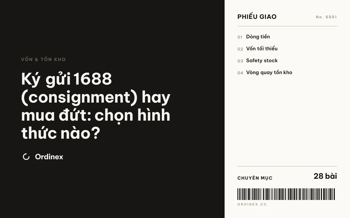 Ký gửi 1688 (consignment) hay mua đứt: chọn hình thức nào?