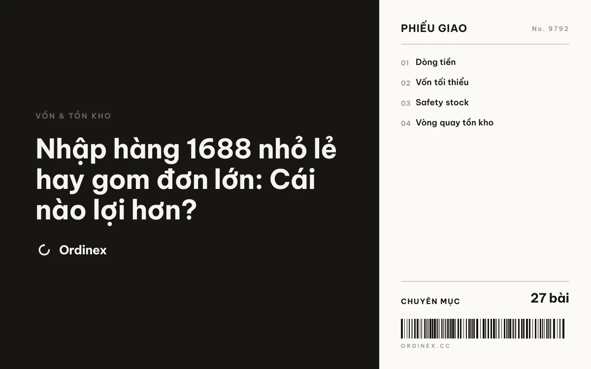 Nhập hàng 1688 nhỏ lẻ hay gom đơn lớn: Cái nào lợi hơn?