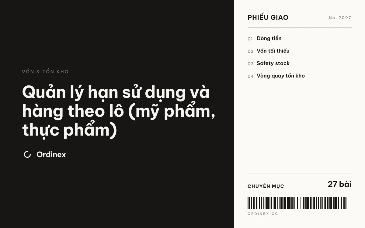 Quản lý hạn sử dụng và hàng theo lô (mỹ phẩm, thực phẩm)