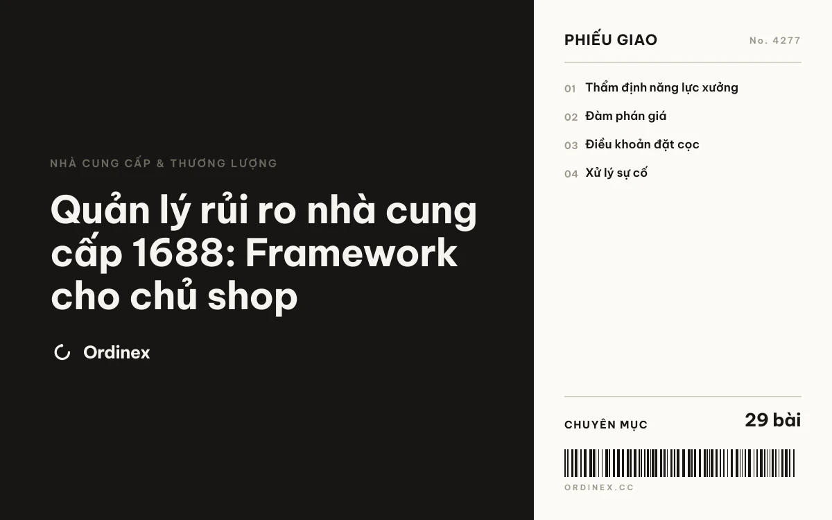 Quản lý rủi ro nhà cung cấp 1688: Framework cho chủ shop