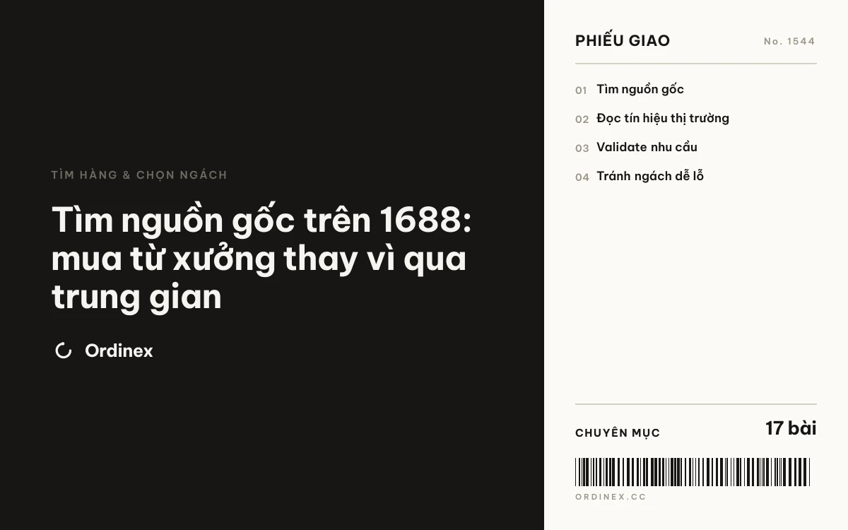 Tìm nguồn gốc trên 1688: mua từ xưởng thay vì qua trung gian