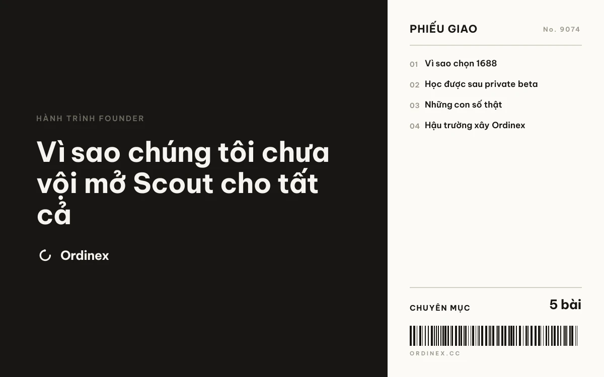 Vì sao chúng tôi chưa vội mở Scout cho tất cả