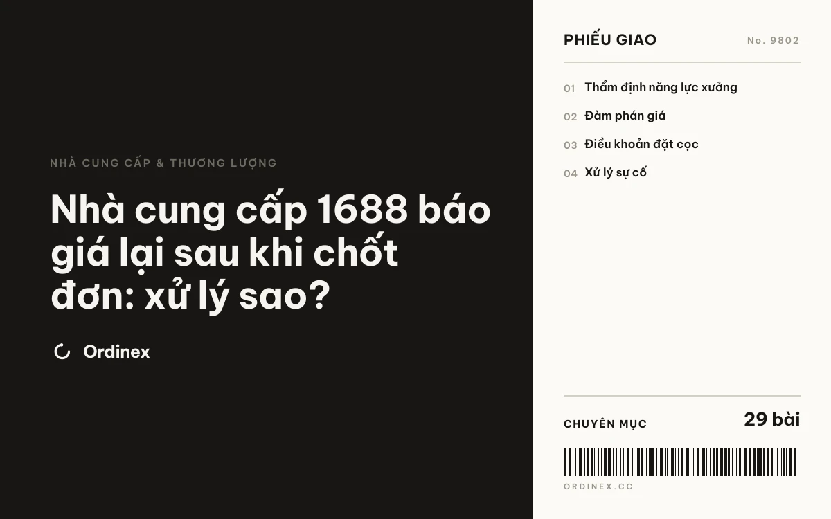 Nhà cung cấp 1688 báo giá lại sau khi chốt đơn: xử lý sao?
